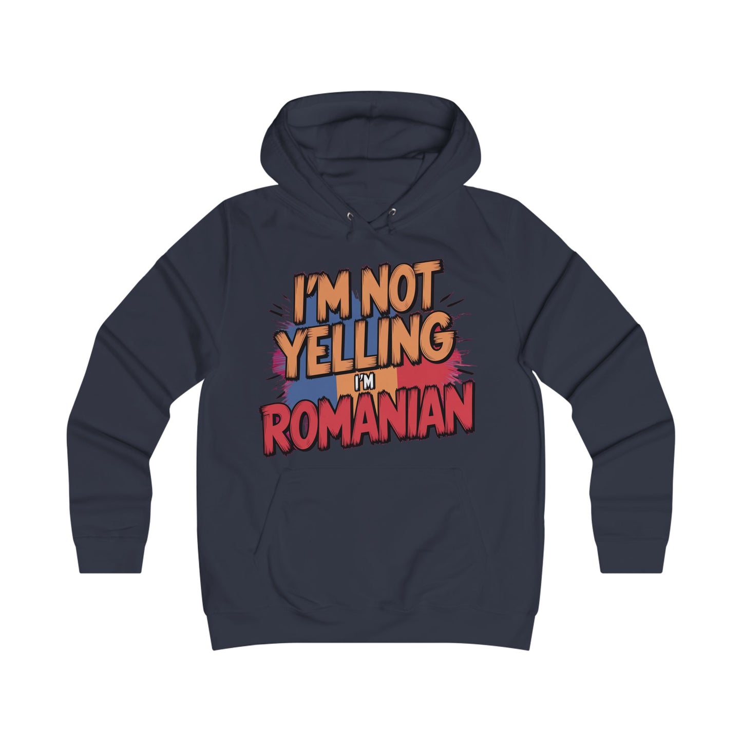 Humorous Romanian College Hoodie - "I'm Not Yelling, I'm Romanian"