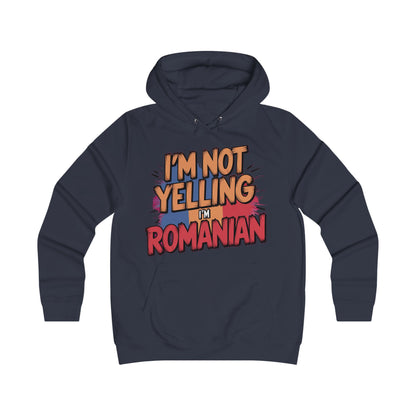 Humorous Romanian College Hoodie - "I'm Not Yelling, I'm Romanian"