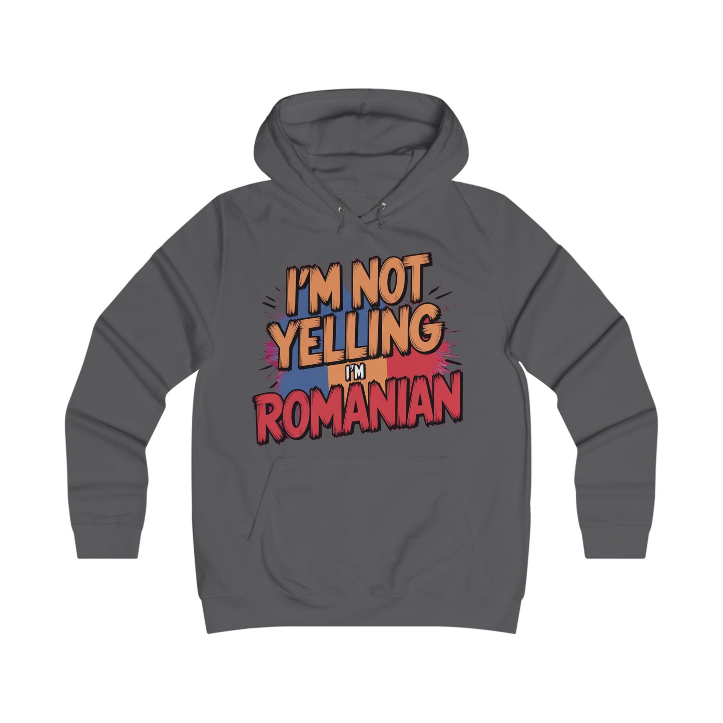 Humorous Romanian College Hoodie - "I'm Not Yelling, I'm Romanian"