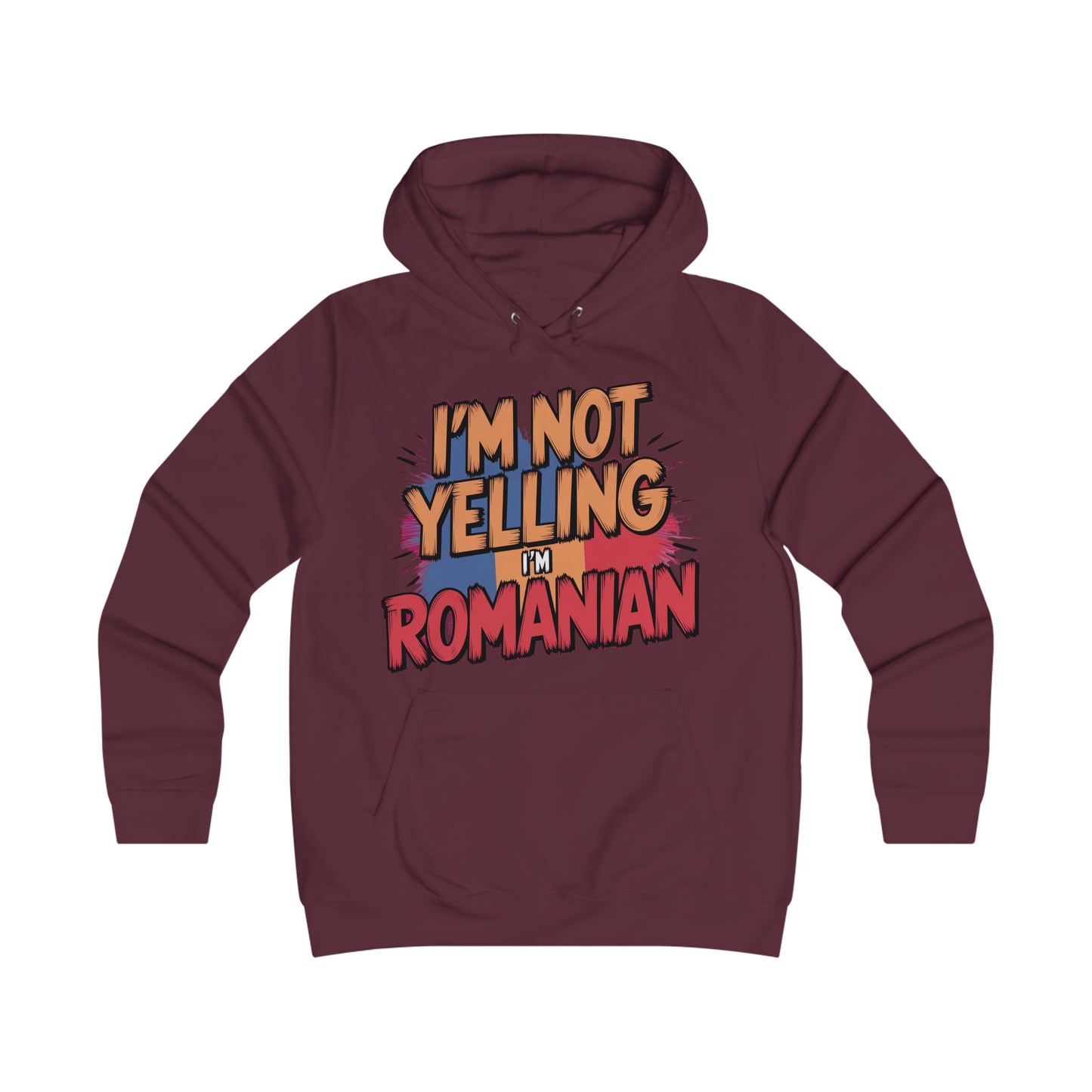 Humorous Romanian College Hoodie - "I'm Not Yelling, I'm Romanian"
