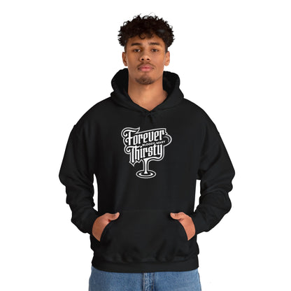 Forever Thirsty Unisex Hooded Sweatshirt - Stylish & Comfortable