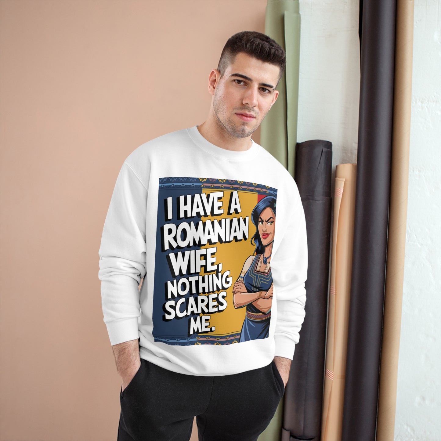 Funny Champion Sweatshirt - "I Have a Romanian Wife, Nothing Scares Me"