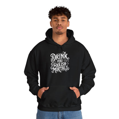 Funny Horror-Themed Hooded Sweatshirt - 'Drink You Foolish Mortals'