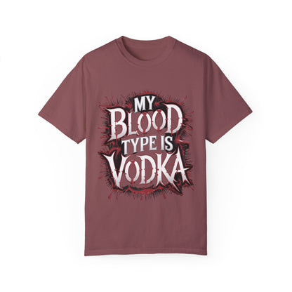 My Blood Type is Vodka Unisex Garment-Dyed T-Shirt | Fun Party Apparel