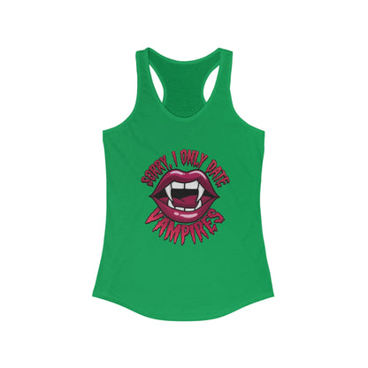 Sorry I Only Date Vampires Women's Racerback Tank Top - Fun Spooky Shirt for Halloween Lovers