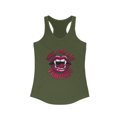 Sorry I Only Date Vampires Women's Racerback Tank Top - Fun Spooky Shirt for Halloween Lovers