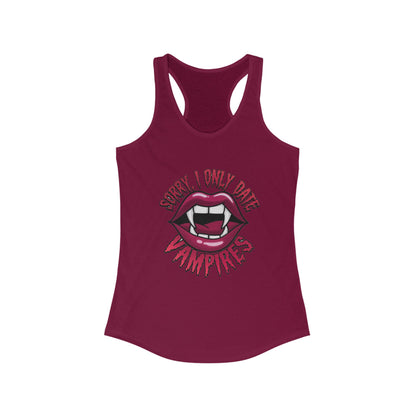 Sorry I Only Date Vampires Women's Racerback Tank Top - Fun Spooky Shirt for Halloween Lovers