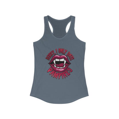 Sorry I Only Date Vampires Women's Racerback Tank Top - Fun Spooky Shirt for Halloween Lovers
