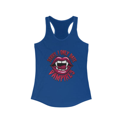 Sorry I Only Date Vampires Women's Racerback Tank Top - Fun Spooky Shirt for Halloween Lovers