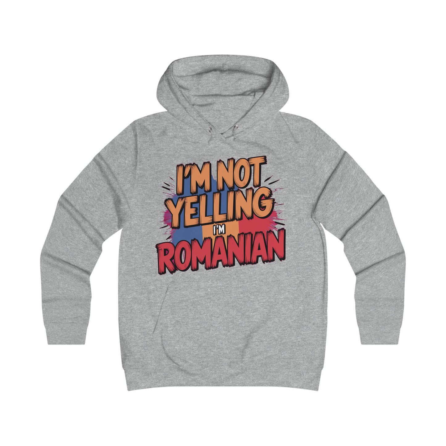 Humorous Romanian College Hoodie - "I'm Not Yelling, I'm Romanian"
